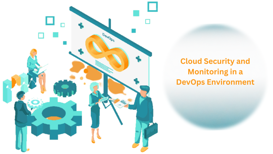 Cloud Security and Monitoring in a DevOps Environment