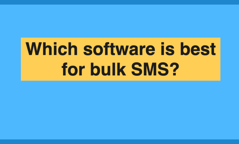 Bulk SMS Software for Businesses - A comprehensive guide to choosing the best SMS software for your business.