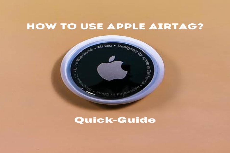 How to Use Apple AirTag? [Quick Guide]