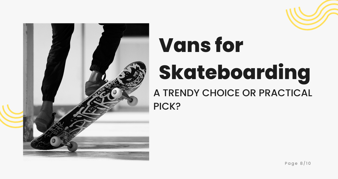 Vans for Skateboarding: A Trendy Choice or Practical Pick?