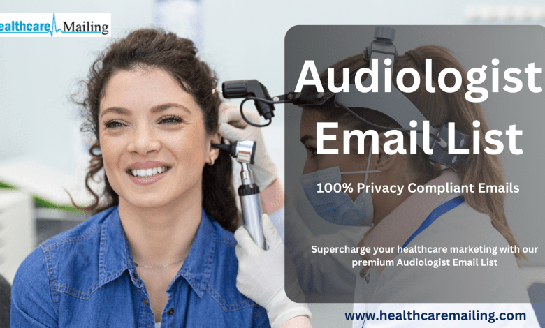 Building Trust through Audiologist Email List: Positioning Your Brand as a Healthcare Expert